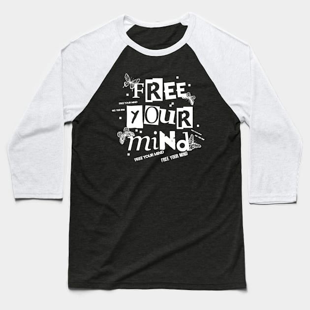 Free Your Mind Baseball T-Shirt by jdrdesign